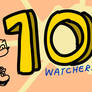 100 WATCHERS!!