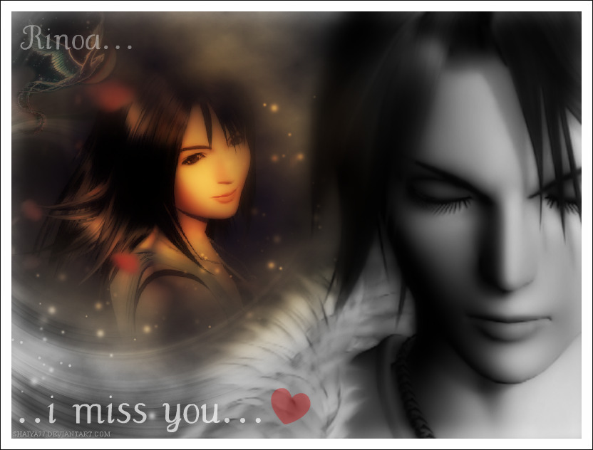 rinoa..I miss you..