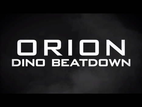 ORION, Dino Beatdown