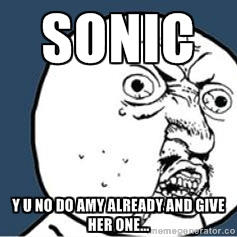 SONIC ~  Y U NO ~