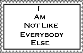 I Am Not Like Everybody Else Stamp