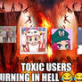 Toxic users burning in hell 