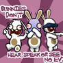 Hear, Speak or See no Evil