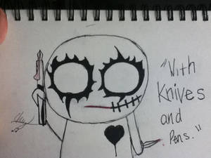 With Knives and Pens (Redraw)
