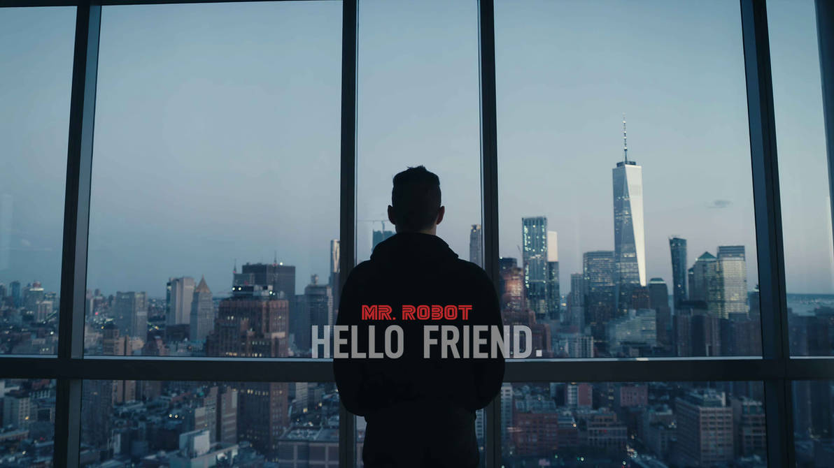 hello, friend, Mr. Robot, Hello, Friend. What I'm about to tell you is  top secret. A conspiracy bigger than all of us. #MrRobot, By Mr. Robot