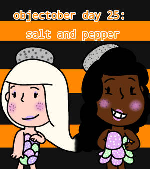 Objectober day 25: salt and pepper