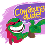 Cowabunga Dude