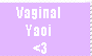 Vaginal Yaoi