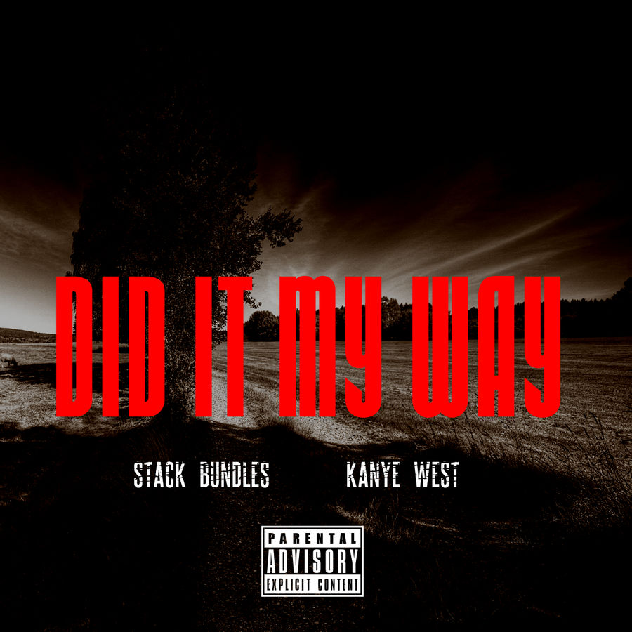 Stack Bundles - Did It My Way (ft. Kanye West)