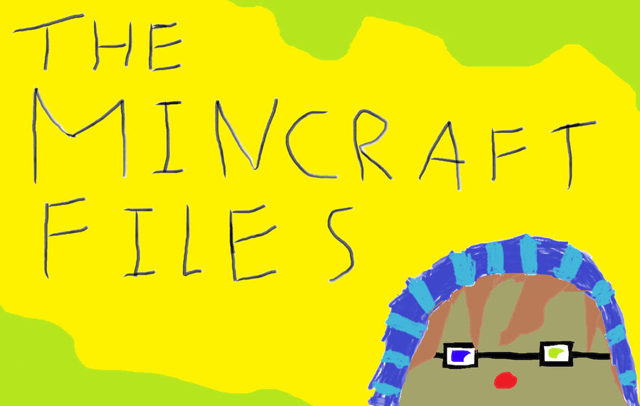 The Minecraft Files by TheWTFMoviez on DeviantArt