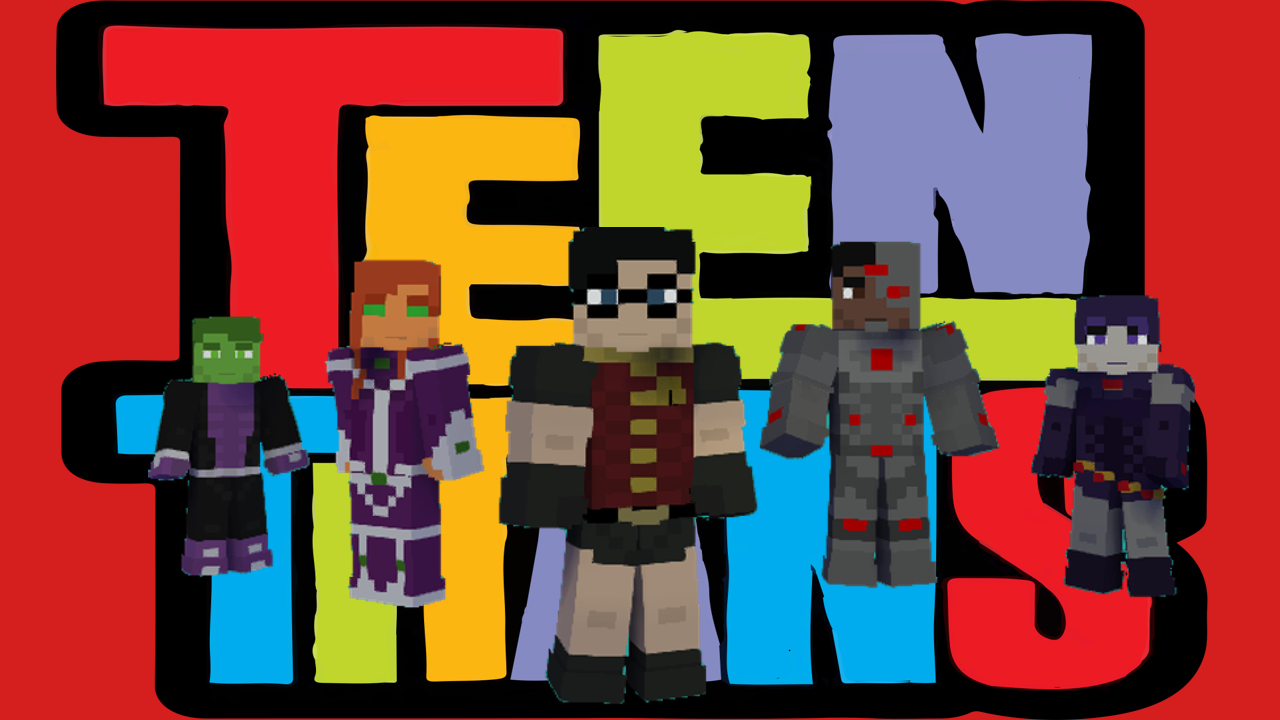 Teen Titans - Minecraft Edition