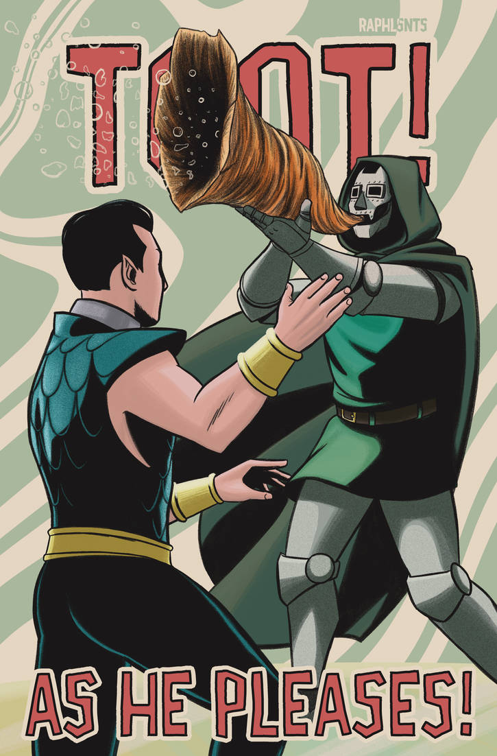 Doctor Doom TOOTs as he pleases! by raphlsnts on DeviantArt