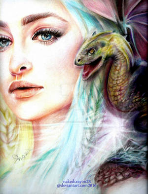 Daenerys Stormborn Targaryen, Mother of Dragons by nakedcrayon23