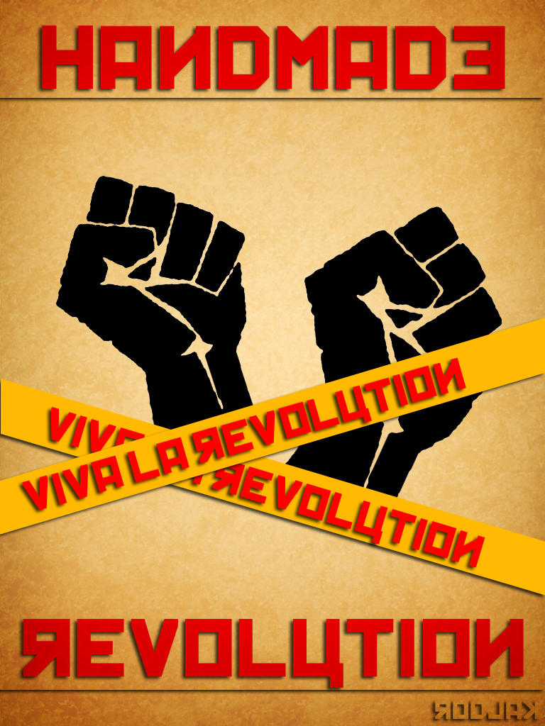 Handmade Revolution Poster by Rodjak on DeviantArt
