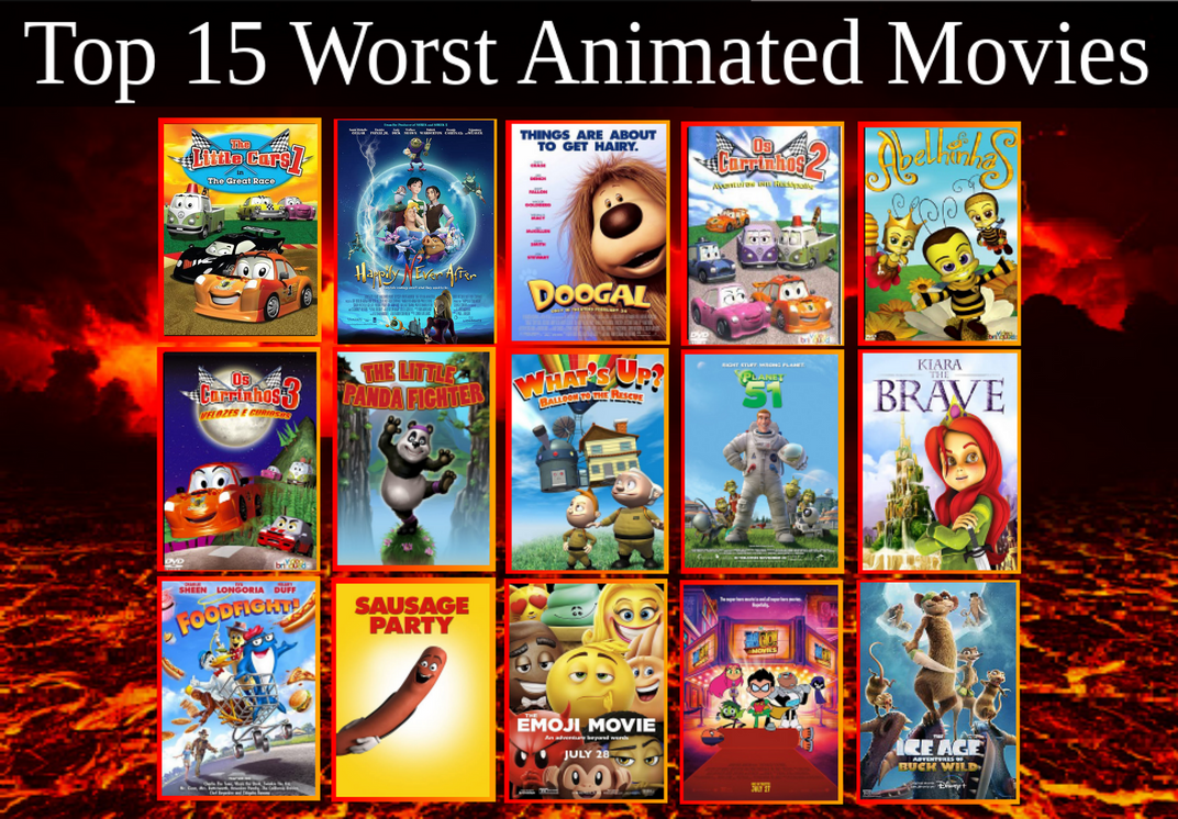 My Top 15 Worst Animated movies by bnyn1247arts on DeviantArt