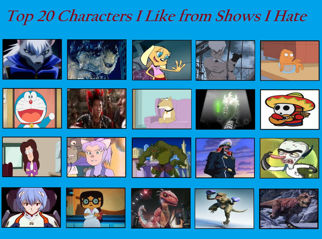 My Top 20 Characters I Like From Shows I Hate by Julayla-64 on DeviantArt