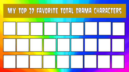 Top 27 Favorite Total Drama Characters Blank Meme