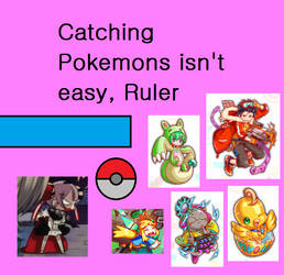 Catching Pokemons Isn't Easy, Ruler