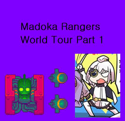 Madoka Rangers World Tour Part 1