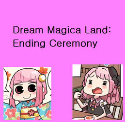 Dream Magica Land: Ending Ceremony