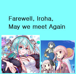 Farewell, Iroha, May we meet Again