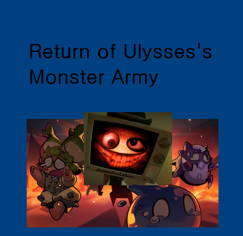 Return of Ulysses's Monster Army