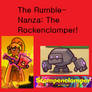 The Rumble-Nanza: The Rockenclomper!