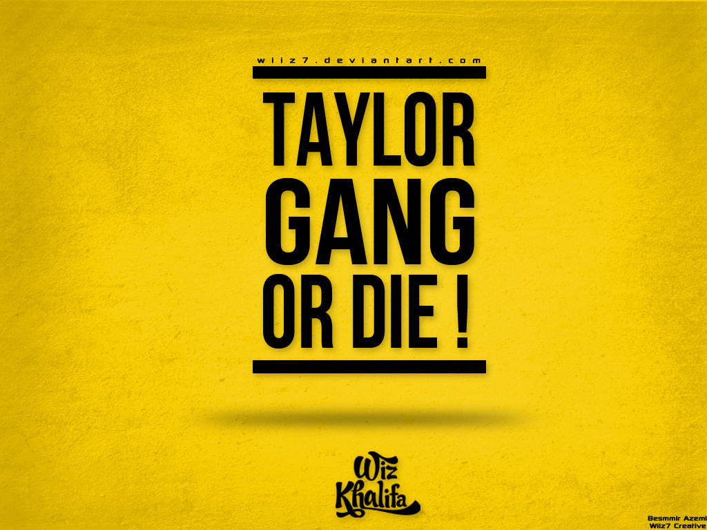 Тейлор ганг. Taylor gang. Taylor gang фото. Фон gang. TGOD or die.