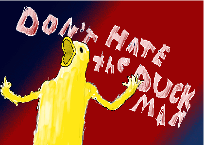 Dont Hate the Duck Man