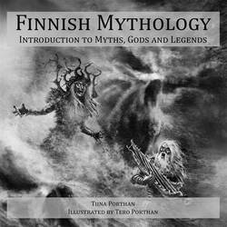 Finnish Mythology Introduction by Tiina Porthan