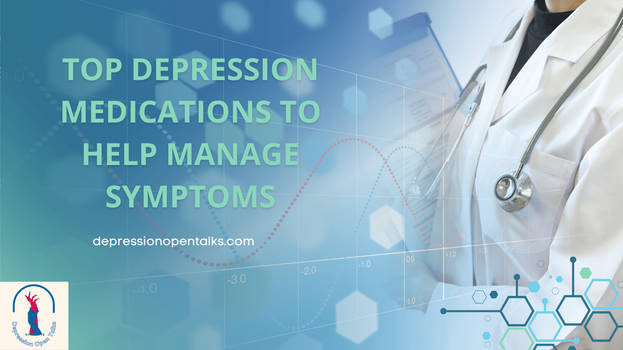 Top Depression Medications to Help Manage Symptoms