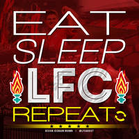 Eat. Sleep. LFC. Repeat