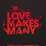 Love Makes Many...