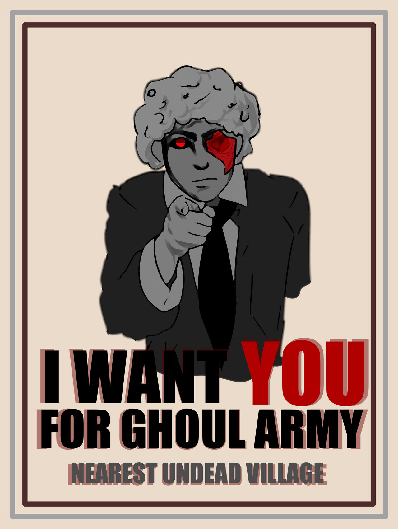 I Want YOU For The Ghoul Army by GhoulMage