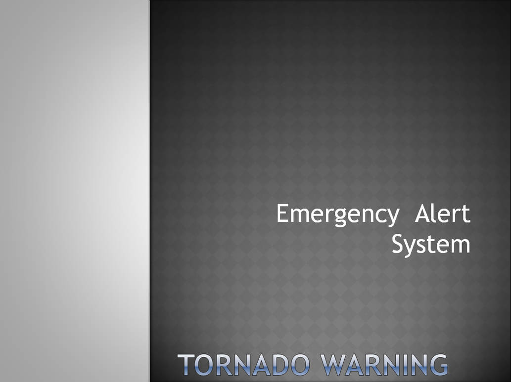 EAS Tornado Warning V2 by XxNitroFuryxX on DeviantArt