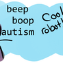 beep boop autism