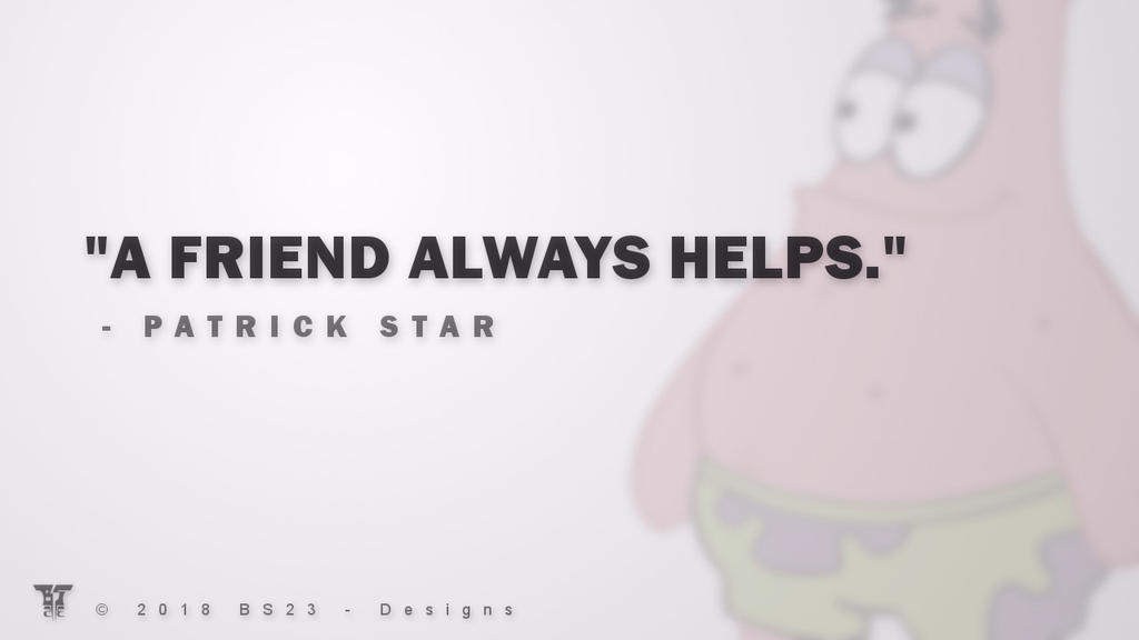 Patrick Star - A Friend Always Helps