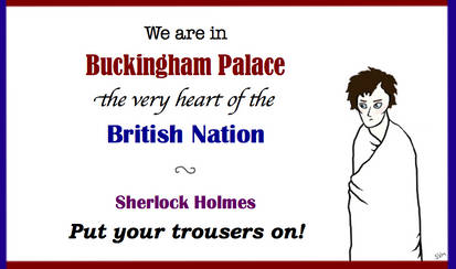 Sherlock Holmes - Put your trousers on!