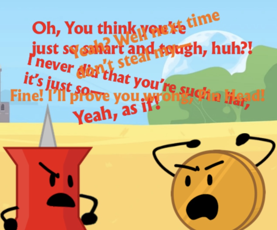 Bfdi Coiny Rage Heated Arguement by Coiny-Bfdi on DeviantArt