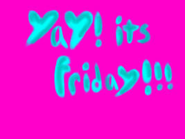 Yay its Friday poster