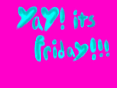 Yay its Friday poster