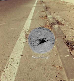 Dead Things