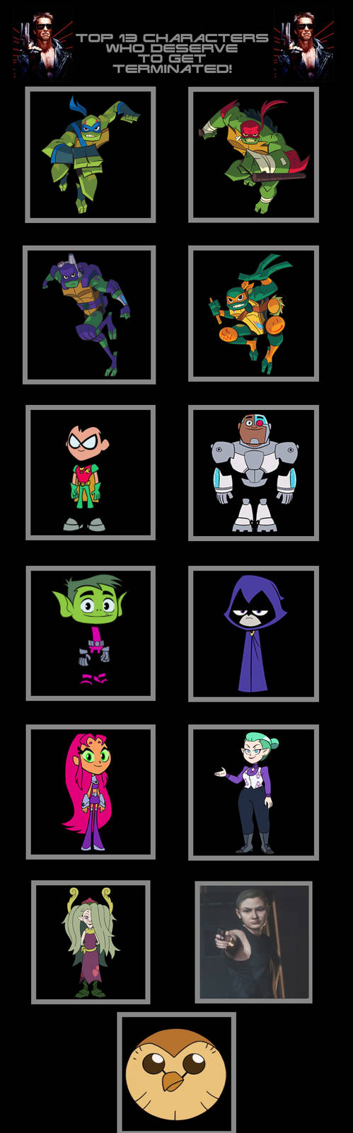Terminated Charcaters My Top 13 Characters Who Deserve to Get Terminated by Gboy2018 on ...