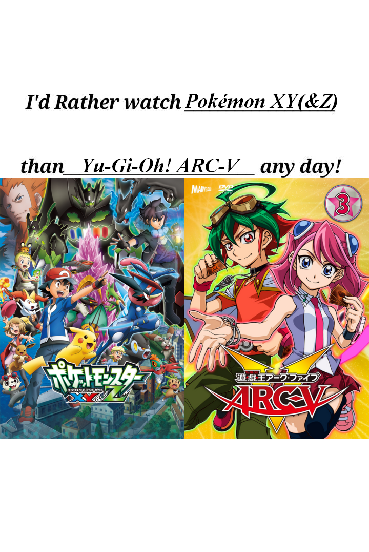 I D Rather Watch Xy Than Arc V By Blueflare6274 On Deviantart I D Rather Watch Xy Than Arc V By Blueflare6274 On Deviantart