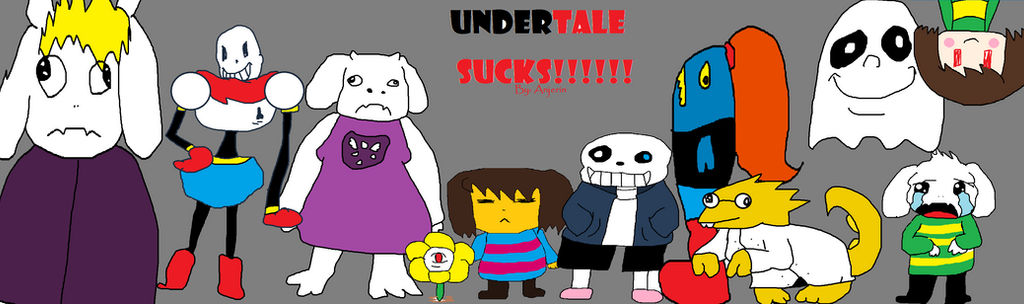 Undertale Sucks!!!! by Anjerin