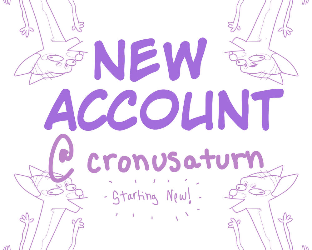 NEW ACCOUNT @cronusaturn