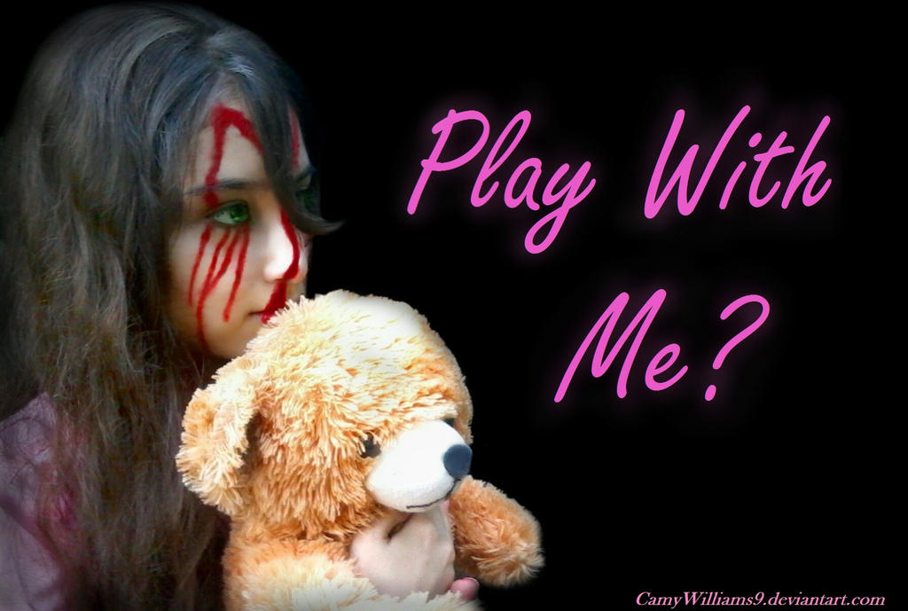 Play with me - Creepypasta (Sally Williams) by MissJinxi on DeviantArt