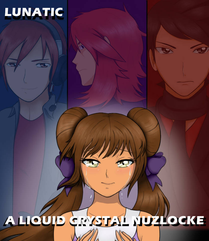 Lunatic: A Liquid Crystal Nuzlocke - COVER