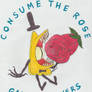 CONSUME THE ROSE