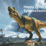 Happy 120th Birthday Tyrannosaurus Rex!!!